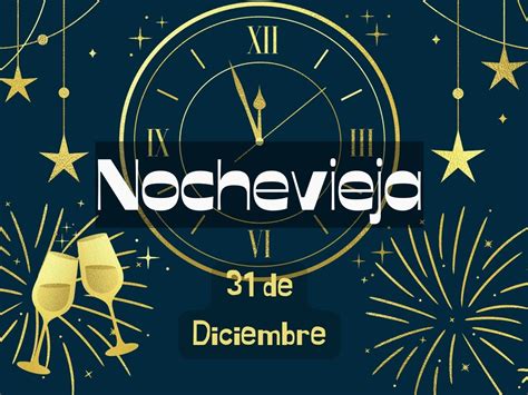 noche vieja|Nochevieja (día 31 de diciembre): qué es, cuando es y。